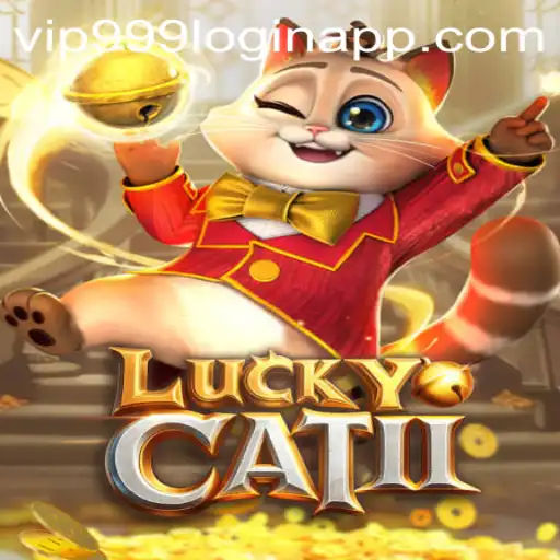Exploring the Exciting World of LuckyCatII and Vip999 Login App