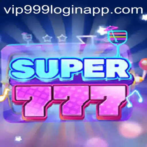 Unveiling the Thrilling World of Super777 and the Vip999 Login App