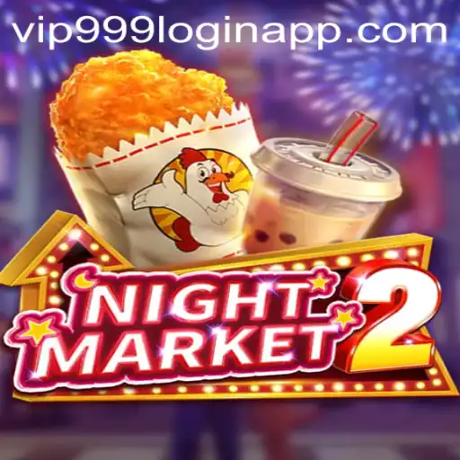 Exploring the Thrills of NightMarket2: Your Guide to the Vip999 Login App